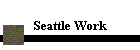 Seattle Work